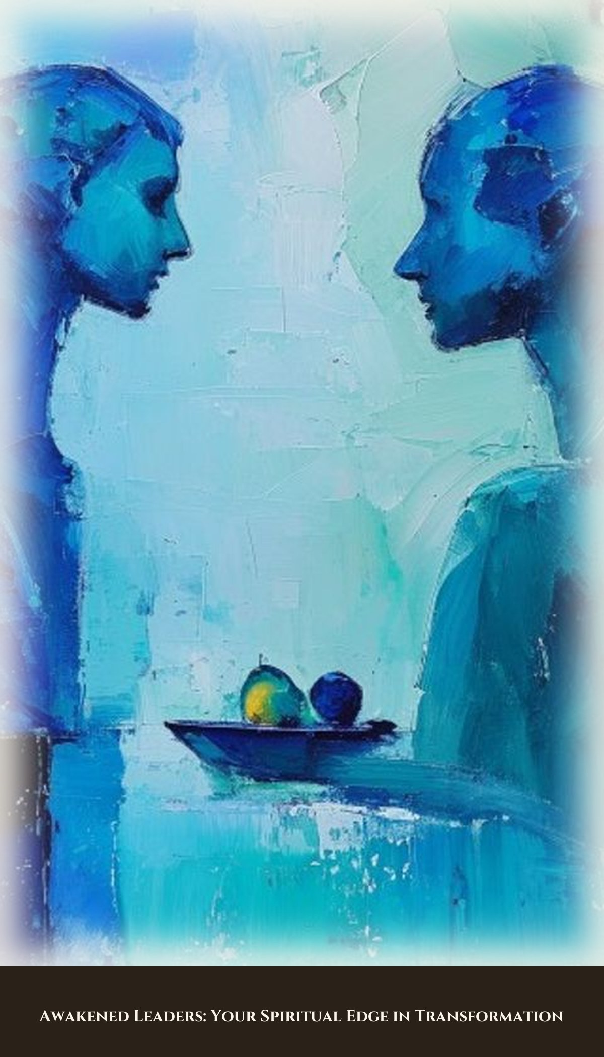 Awakened Leaders: Your Spiritual Edge in Transformation