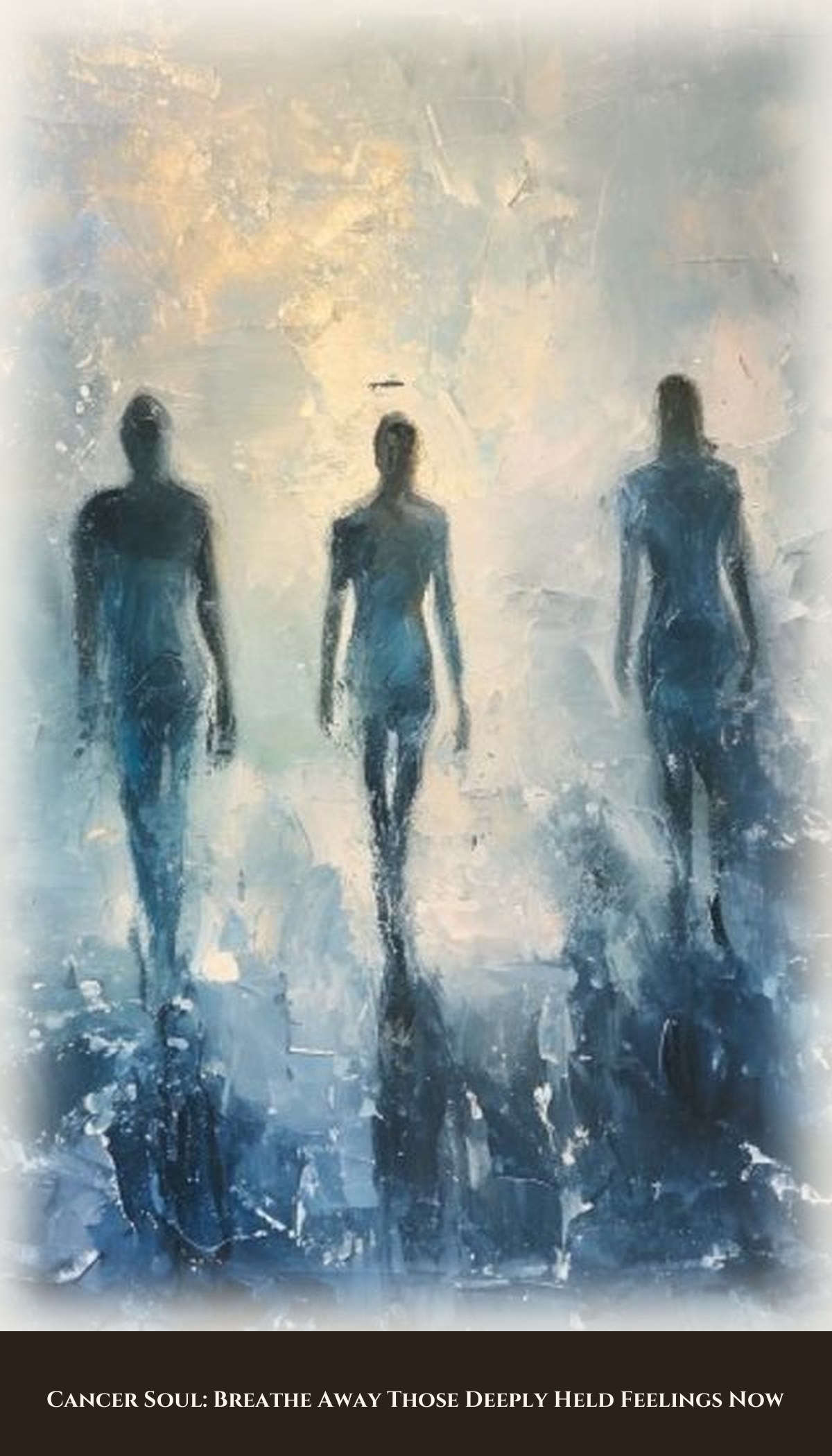 Cancer Soul: Breathe Away Those Deeply Held Feelings Now