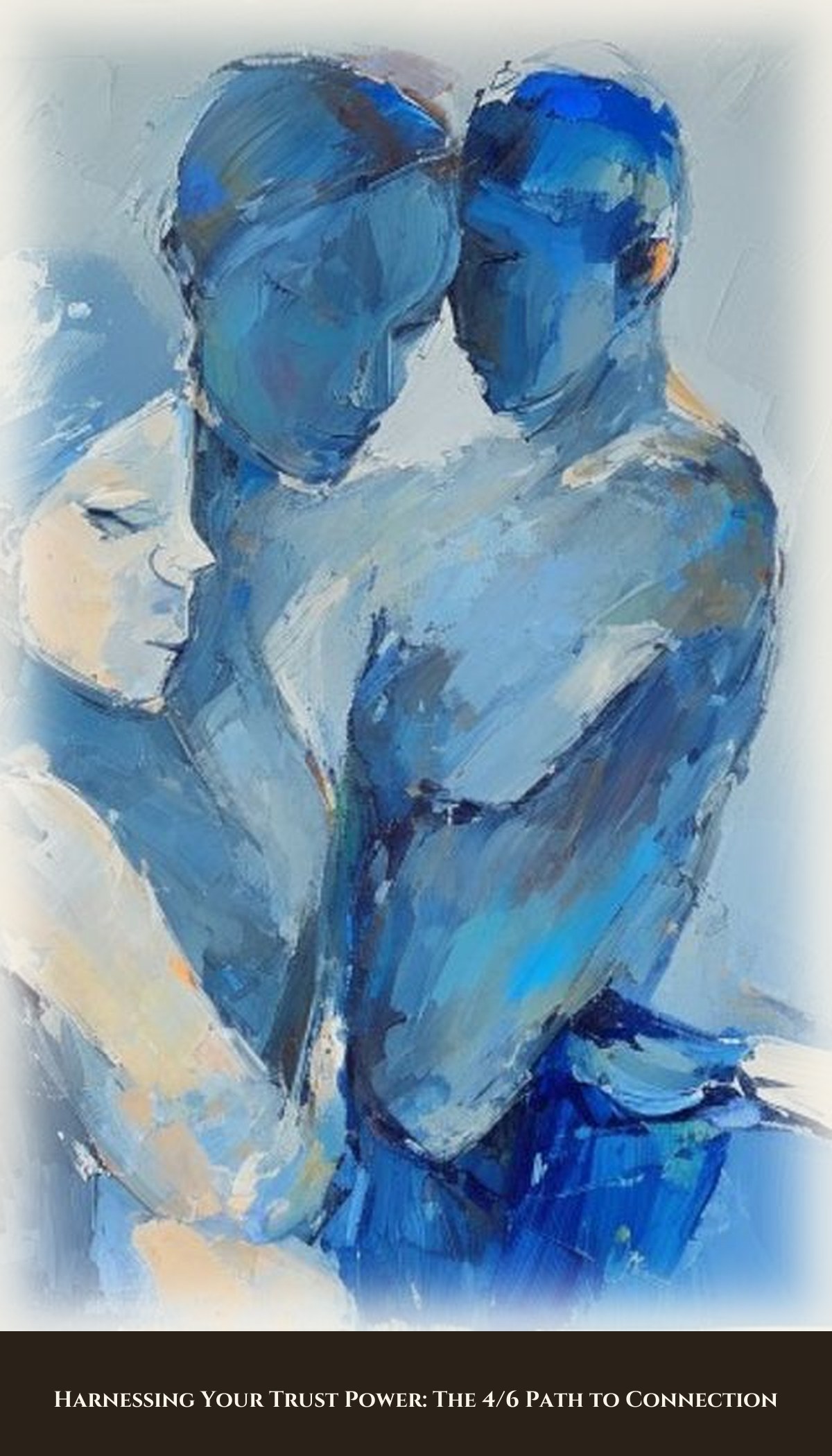 Harnessing Your Trust Power: The 4/6 Path to Connection