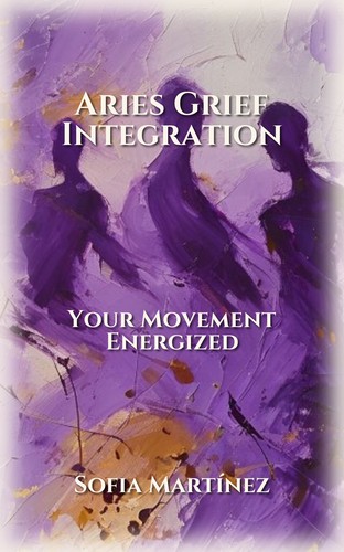 Aries Grief Integration