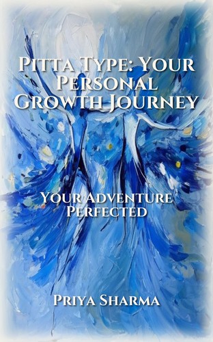 Pitta Type: Your Personal Growth Journey