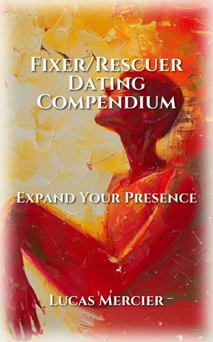 Fixer/Rescuer Dating Compendium