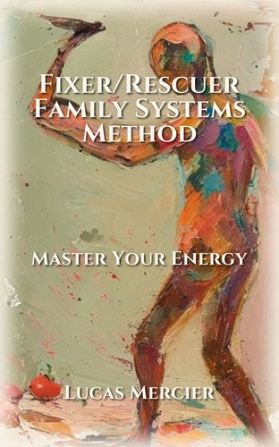 Fixer/Rescuer Family Systems Method