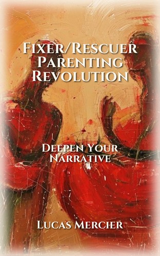 Fixer/Rescuer Parenting Revolution