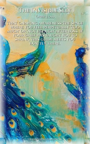 Grief Loss Mastery: Invisible Self: Reclaim Your Pursuit preview 1
