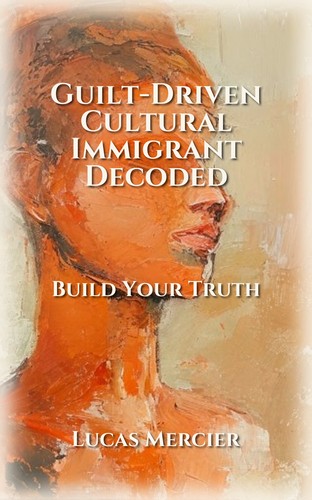 Guilt-Driven Cultural Immigrant Decoded