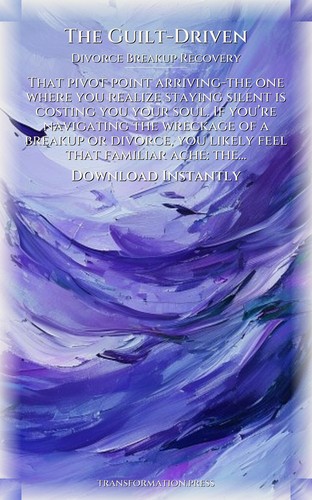 Guilt-Driven Divorce Breakup Recovery: Complete Edition: Your Road Constructed preview 7