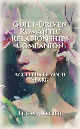 Guilt-Driven Romantic Relationships Companion
