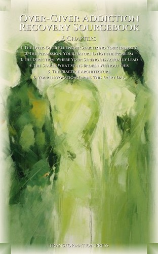 Over-Giver Addiction Recovery Sourcebook: Ground Your Mastery preview 2