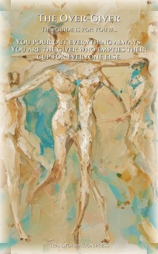 Over-Giver Addiction Recovery Sourcebook: Ground Your Mastery preview 4
