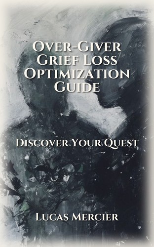 Over-Giver Grief Loss Optimization Guide