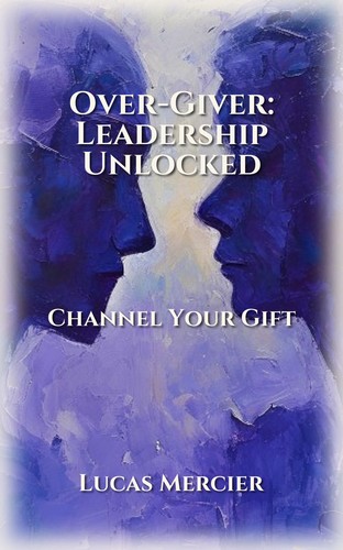 Over-Giver: Leadership Unlocked