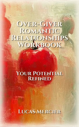 Over-Giver Romantic Relationships Workbook