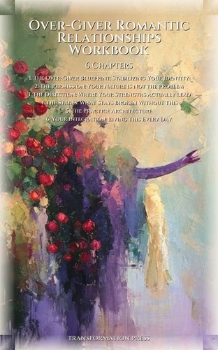 Over-Giver Romantic Relationships Workbook: Your Potential Refined preview 2