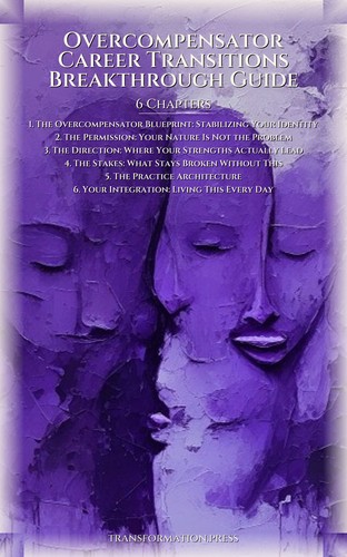 Overcompensator Career Transitions Breakthrough Guide: Your Path Unleashed preview 2