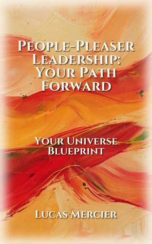 People-Pleaser Leadership: Your Path Forward