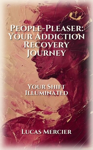 People-Pleaser: Your Addiction Recovery Journey