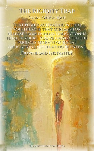 Rigidity Trap Social Obligations Manual: Your Power Liberated preview 7