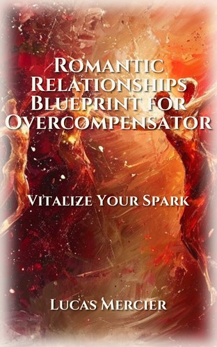 Romantic Relationships Blueprint for Overcompensator