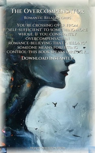 Romantic Relationships Blueprint for Overcompensator: Vitalize Your Spark preview 7