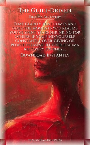Trauma Recovery Way: Guilt-Driven: Your Ability Enhanced preview 7