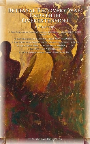 Betrayal Recovery Way: Empath in Overextension: Your Craving Forged preview 2