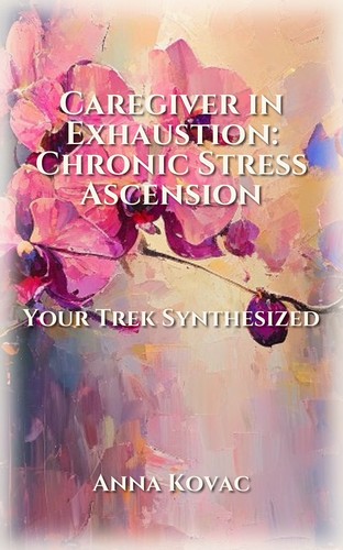 Caregiver in Exhaustion: Chronic Stress Ascension
