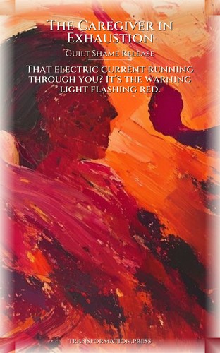 Caregiver in Exhaustion Guilt Shame Release Atlas: Prioritize Your Calling preview 1