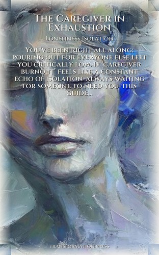 Caregiver in Exhaustion: Loneliness Isolation Evolution: Your Fate Sharpened preview 1