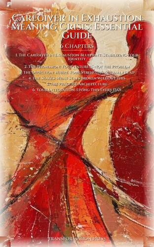 Caregiver in Exhaustion Meaning Crisis: Essential Guide: Intensify Your Route preview 2