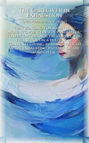 Caregiver in Exhaustion Overwhelm Management: Complete Guide: Cultivate Your Movement preview 1