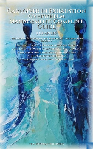 Caregiver in Exhaustion Overwhelm Management: Complete Guide: Cultivate Your Movement preview 2
