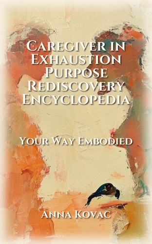 Caregiver in Exhaustion Purpose Rediscovery Encyclopedia
