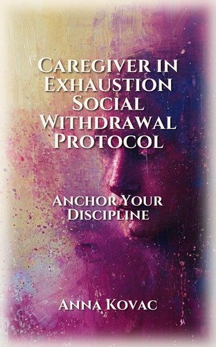 Caregiver in Exhaustion Social Withdrawal Protocol