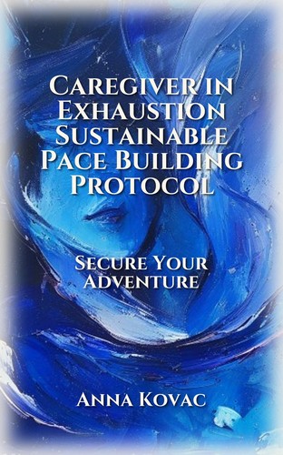 Caregiver in Exhaustion Sustainable Pace Building Protocol