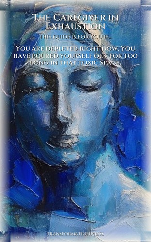 Caregiver in Exhaustion Toxic Workplace Exit: Practical Guide: Accelerate Your Presence preview 4