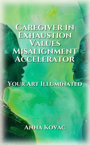 Caregiver in Exhaustion Values Misalignment Accelerator