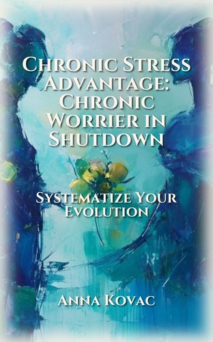 Chronic Stress Advantage: Chronic Worrier in Shutdown