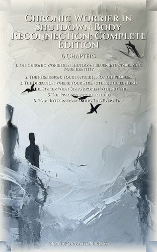 Chronic Worrier in Shutdown Body Reconnection: Complete Edition: Systematize Your Vitality preview 2