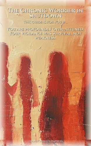 Chronic Worrier in Shutdown Body Reconnection: Complete Edition: Systematize Your Vitality preview 4