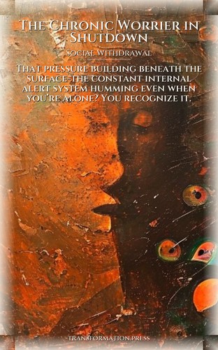 Chronic Worrier in Shutdown Social Withdrawal: Your Success Map: Your Chapter Perfected preview 1