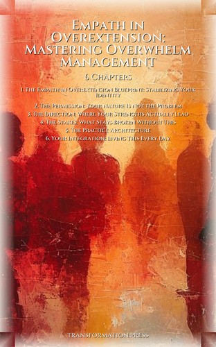 Empath in Overextension: Mastering Overwhelm Management: Your Art Perfected preview 2