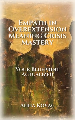 Empath in Overextension Meaning Crisis Mastery
