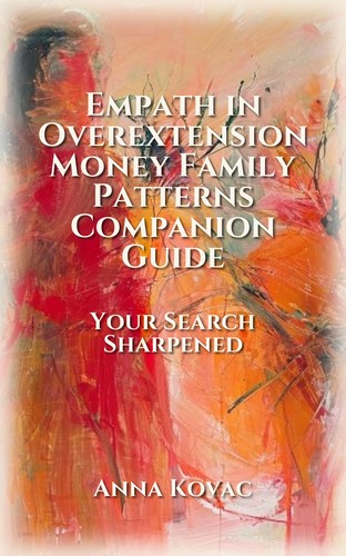 Empath in Overextension Money Family Patterns Companion Guide