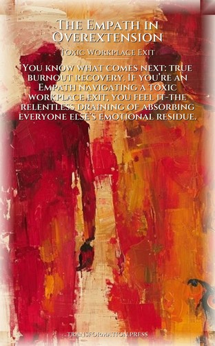 Empath in Overextension: Toxic Workplace Exit Fulfillment: Your Flow Decoded preview 1