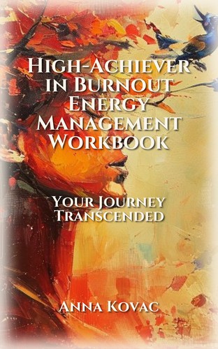 High-Achiever in Burnout Energy Management Workbook