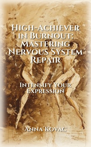 High-Achiever in Burnout: Mastering Nervous System Repair