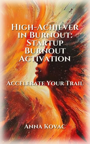 High-Achiever in Burnout: Startup Burnout Activation