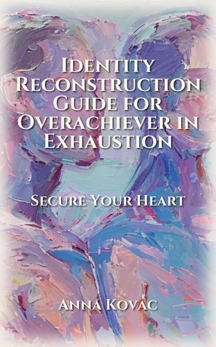 Identity Reconstruction Guide for Overachiever in Exhaustion