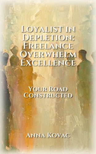 Loyalist in Depletion: Freelance Overwhelm Excellence